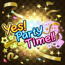 Yes! Party Time!!.png