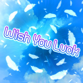 Wish You Luck.png