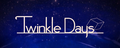 Twinkle Days.png