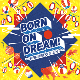 BORN ON DREAM! ～HANABI☆NIGHT～MLTD cover.png