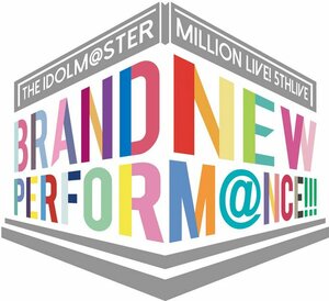 THE IDOLM@STER MILLION LIVE! 5thLIVE BRAND NEW PERFORM@NCE!!! - 萌