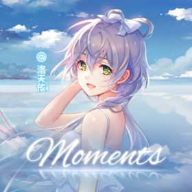 Moments(洛天依new).png