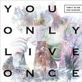 You Only Live Once.jpg